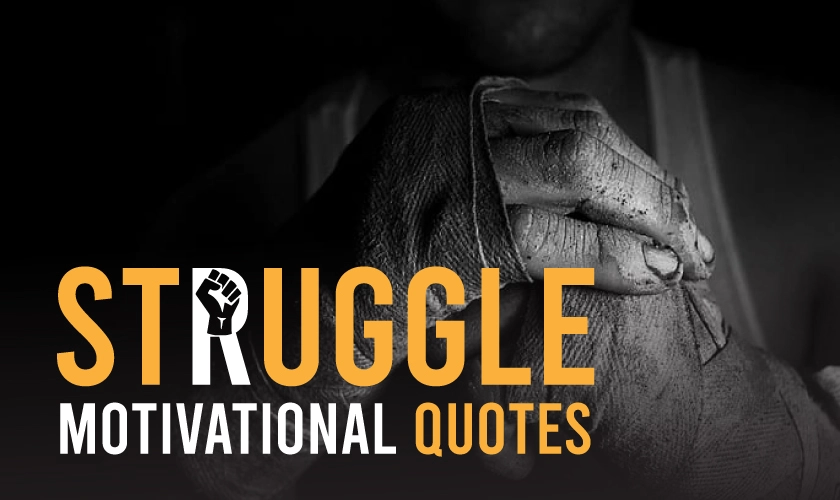 Struggle Motivational Quotes