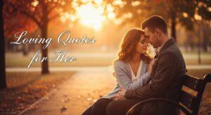 Loving Quotes for Her: Words to Brighten Her Heart
