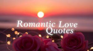 Romantic Love Quote Collection to Touch Your Heart