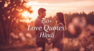 150+ Love Quotes Hindi: A Complete Collection of Heart-Touching Love Expressions
