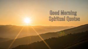 40 Good Morning Spiritual Quotes to Start Your Day With Peace and Purpose